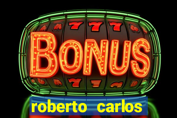 roberto carlos jogador fortuna